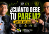 ¿CUÁNTO DEBE TU PAREJA? Lo que debes hablar ANTES de casarte
