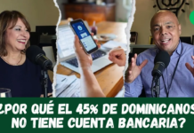¿Por qué el 45% de dominicanos no tiene cuenta bancaria? Rosanna Ruiz lo explica