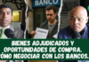 BIENES ADJUDICADOS y OPORTUNIDADES de COMPRA | Cómo NEGOCIAR con los BANCOS