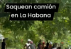 Saquean camión en La Habana